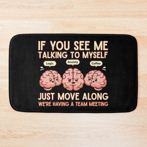 Item preview, If You See Me Talking To Myself Just Move Along | Brain Humor  designed and sold by PROPera-design.
