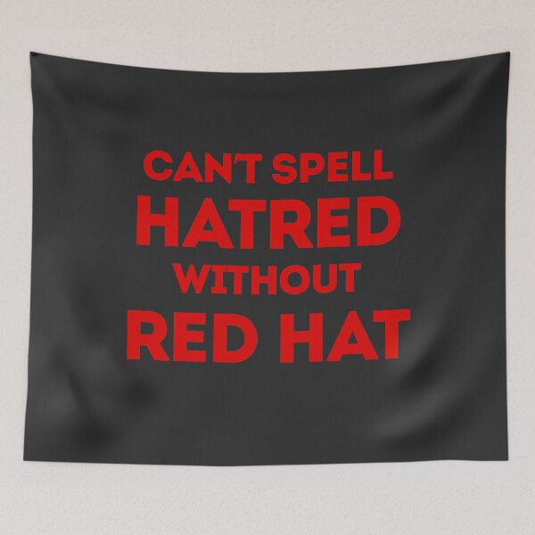 Item preview, Can't spell HATRED without RED HAT designed and sold by EvergreenRevolt.