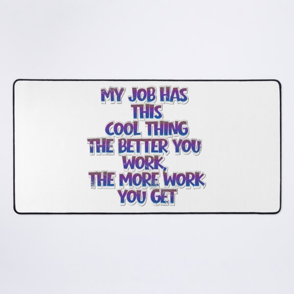 Item preview, My Job Has This Cool Thing Funny T-Shirt designed and sold by MerchlyMike.