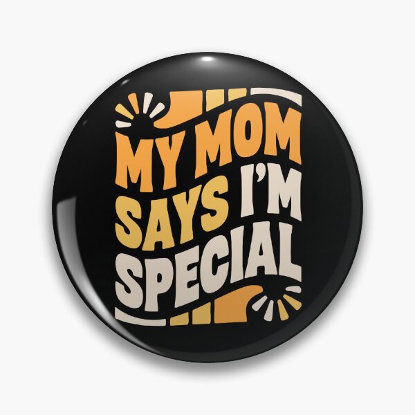 Item preview,  My Mom Says I'm Special designed and sold by jkrphoto.