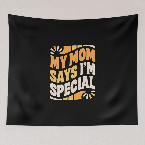 Item preview,  My Mom Says I'm Special designed and sold by jkrphoto.