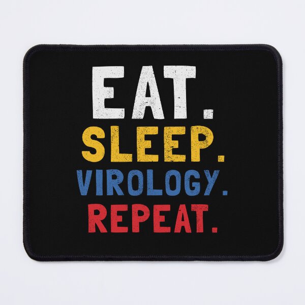 Item preview, Eat. Sleep. Virology. Repeat designed and sold by orlumbuspirate.
