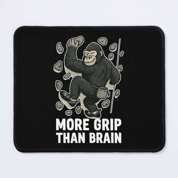 Item preview, More Grip Than Brain – Gorilla Bouldering designed and sold by Pineapple-Tree.