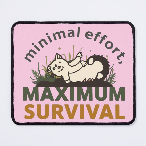 Item preview, “Minimal effort, maximum survival.” designed and sold by Grixel's Paang Gala Shop.