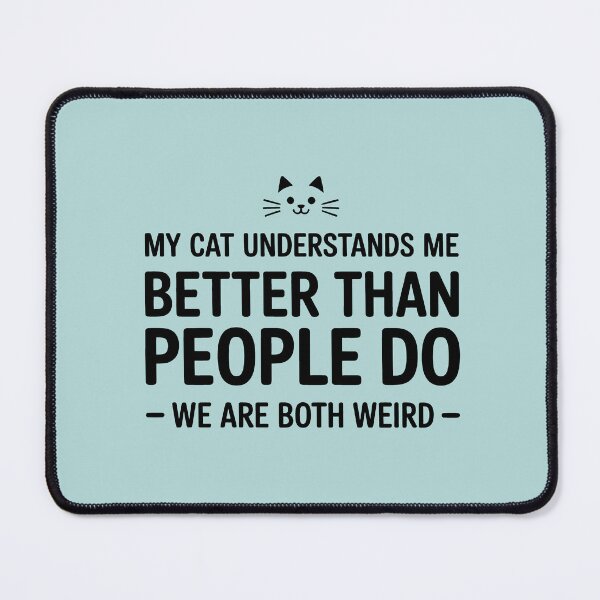 Item preview, My Cat Understands Me Better Than People Do We Are Both Weird Funny Cat Mom Sticker Gift designed and sold by GrafTeesLab.