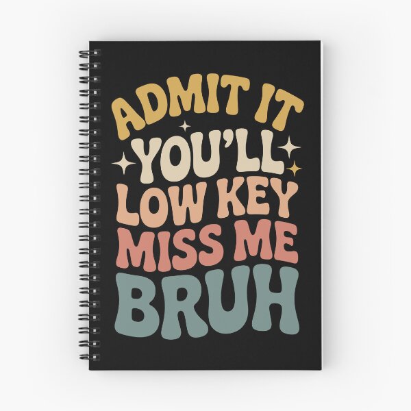 Item preview, ADMIT IT  YOU'LL LOW KEY MISS ME BRUH designed and sold by jkrphoto.