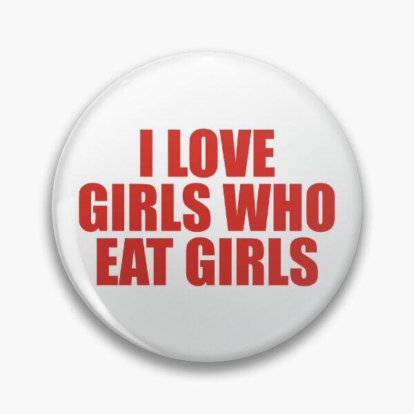 Item preview, I Love Girls Who Eat Girls WLW Lesbian Cute LGBTQ Typography designed and sold by HIGHDIE STUDIOS.