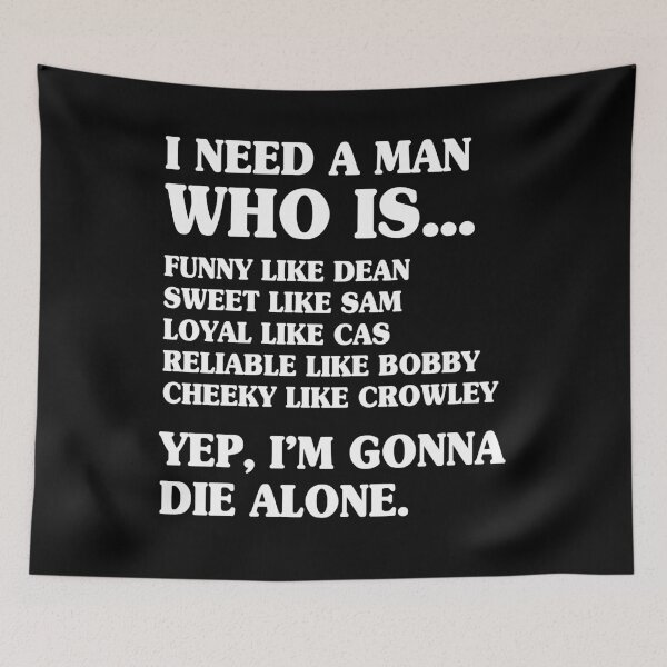 Item preview, I Need A Man Funny Like Dean Sweet Like Sam Loyal Like Cas designed and sold by Say It With Ink.