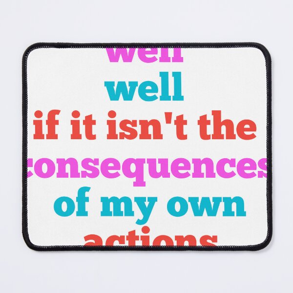 Item preview, well well well, if it isnt the consequences of my own actions , waiting designed and sold by Modefissi.