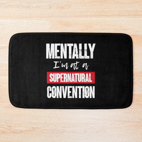 Item preview, Mentally I’m At A Supernatural Convention Funny SPN Fan designed and sold by Say It With Ink.