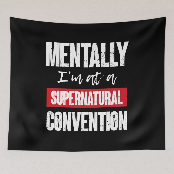 Item preview, Mentally I’m At A Supernatural Convention Funny SPN Fan designed and sold by Say It With Ink.