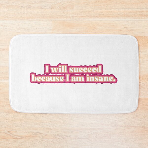 Item preview, I Will Succeed Because I am Insane designed and sold by ji!!ian.