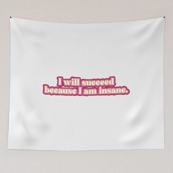 Item preview, I Will Succeed Because I am Insane designed and sold by ji!!ian.