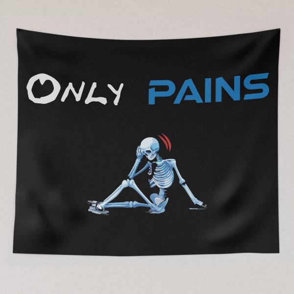Item preview, Only Pains. Funny Text. designed and sold by BlueStarG8.