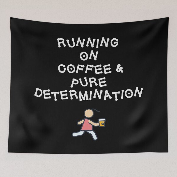 Item preview, Running on Coffee and Pure Determination. Funny Text 2. designed and sold by BlueStarG8.