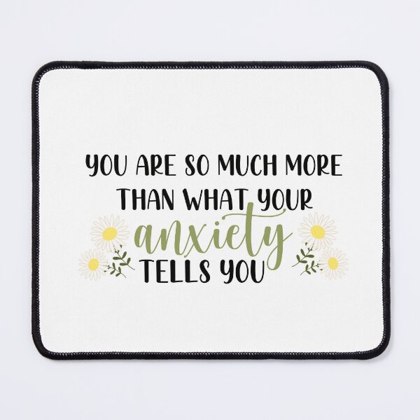 Item preview, You are so much more than your anxiety tells you designed and sold by SuperFloofRes.