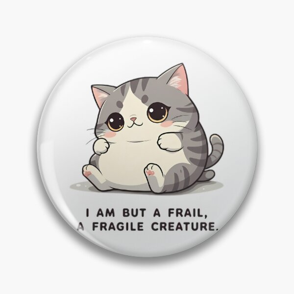 Item preview, Adorable Chonky Cat Fragile Creature Humor designed and sold by chattsuede.