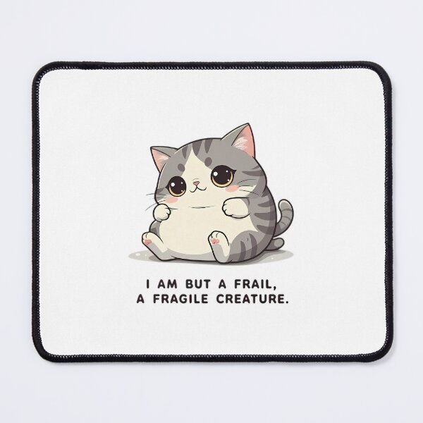 Item preview, Adorable Chonky Cat Fragile Creature Humor designed and sold by chattsuede.