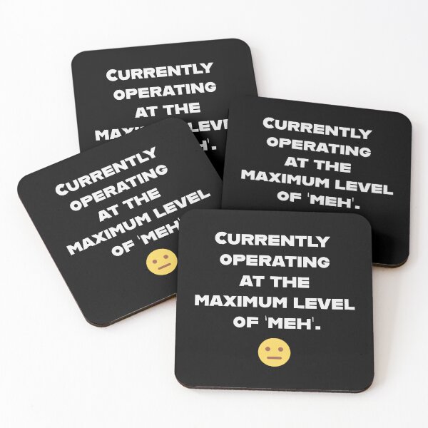 Item preview, Currently Operating at the Maximum Level of ‘Meh’ Funny Text 2 designed and sold by BlueStarG8.