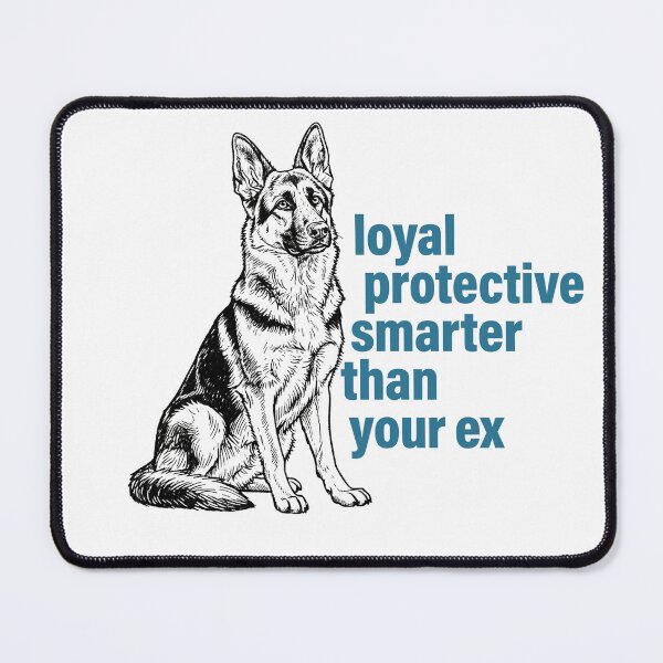 Item preview, German Shepherd Loyal Protective Smarter Than Your Ex Shirt - Breed & Mood designed and sold by PhokaPhokich.