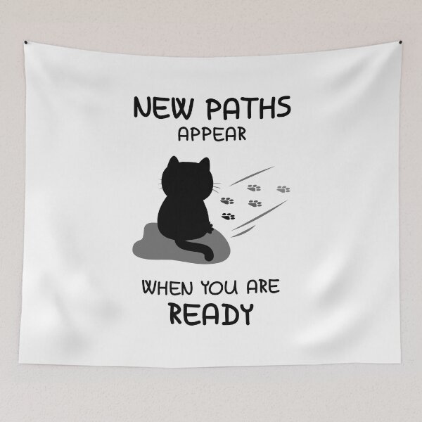 Item preview, New Paths Appear When You Are Ready Cat designed and sold by fishdesigns.