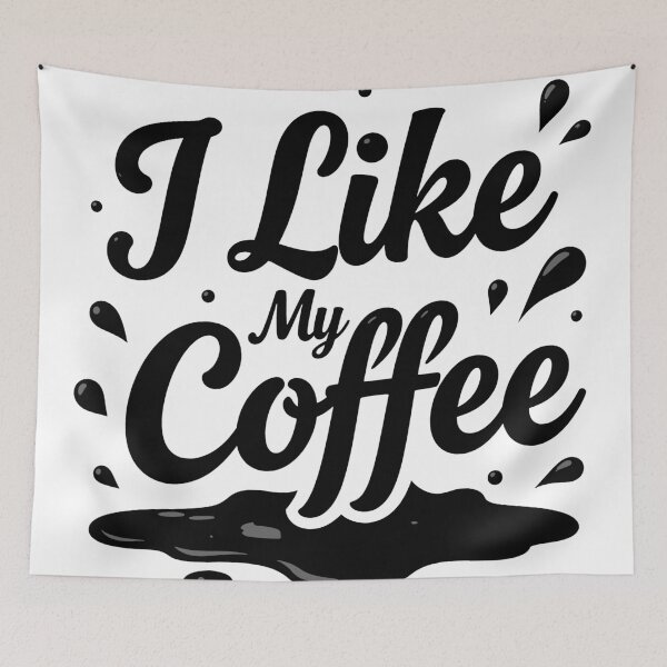 Item preview, I Like My Coffee Funny Quote Splash designed and sold by GrafTeesLab.