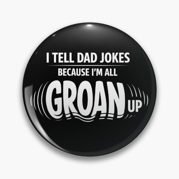 Item preview, I Tell Dad Jokes Groan Up Humor designed and sold by FreshVibe Prints.