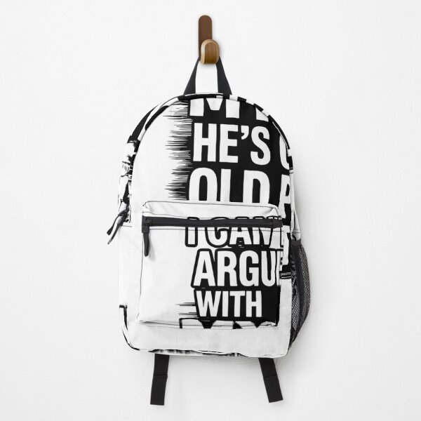 Item preview, I Cant Argue With My Dad He's Old And Old People Dont Listen designed and sold by Dressed For  Duty.