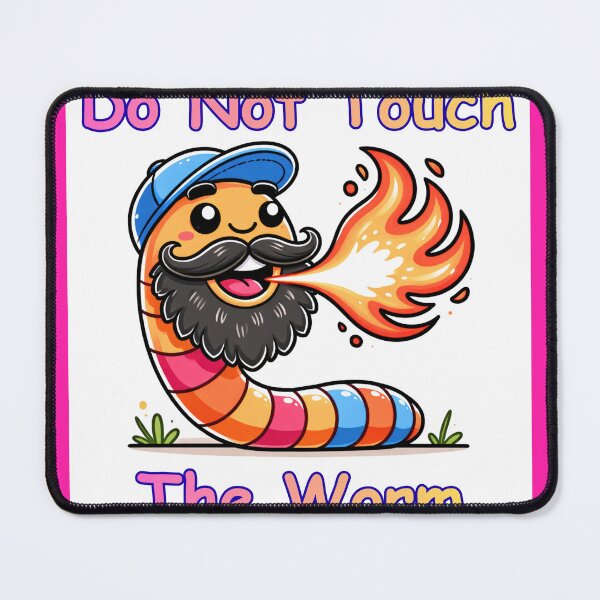 Item preview, Do Not Touch the Worm Funny Fire Breathing Worm-Pink designed and sold by BeardedFireworm.