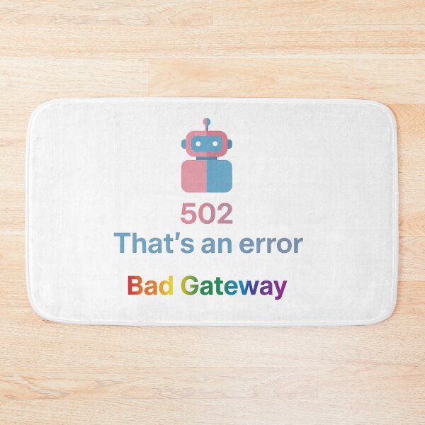 Item preview, 502 Bad Gateway HTTP Status Tech designed and sold by Prints by Mat.