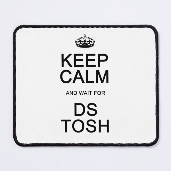 Item preview, Keep Calm and wait for DS Tosh designed and sold by Normbot2000.