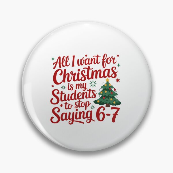 Item preview, All I want for Christmas is my Students to Stop Saying 67 designed and sold by chicdeboutique.
