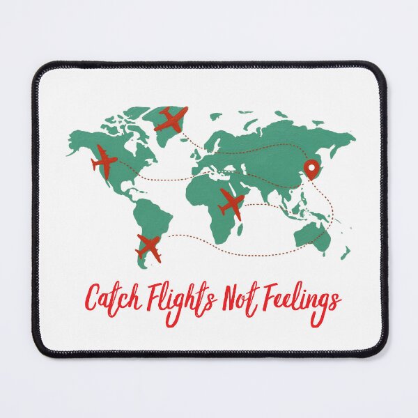 Item preview, Catch Flights Not Feelings World Map Travelers designed and sold by Inkworksbyshery.