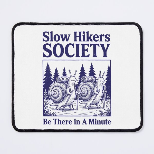 Item preview, Slow Hikers Society Be There in A Minute designed and sold by Ali-printshop.