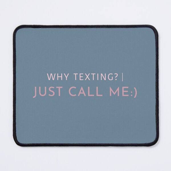 Item preview, Why Texting Just Call Me Shirt designed and sold by heyyoyeah63.
