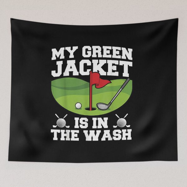 Item preview,  Funny Golf Green Jacket Is In The Wash Humorous designed and sold by randomslife.