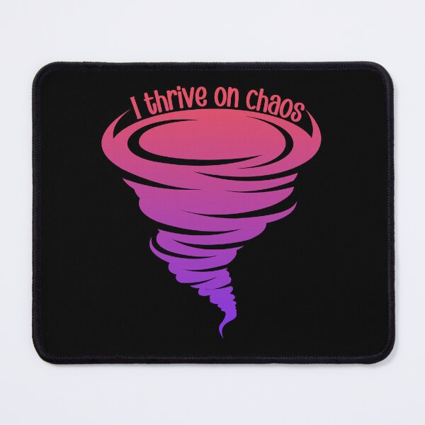 Item preview, I thrive on chaos designed and sold by EvergreenWhimsy.