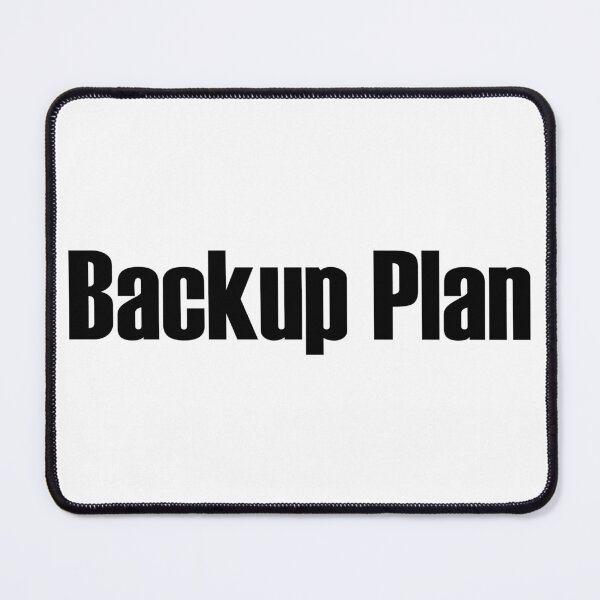 Item preview, Backup Plan designed and sold by cdanziger.