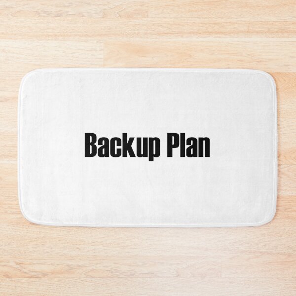 Item preview, Backup Plan designed and sold by cdanziger.