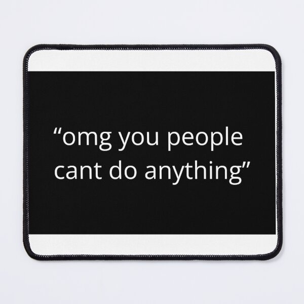 Item preview, OMG You People Can't Do Anything Sticker - Square designed and sold by HopeThatSticks.