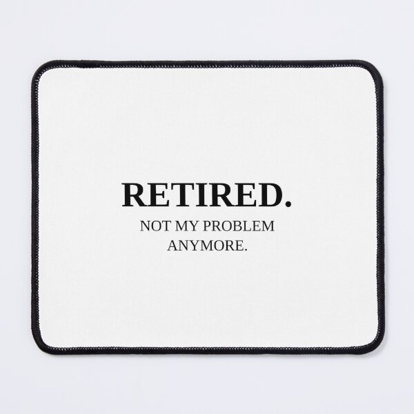 Item preview, Retired Not My Problem Anymore Funny Retirement Gift Black Text designed and sold by VaultLineStudio.