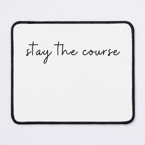 Item preview, Stay the Course – Minimal Discipline & Focus Quote designed and sold by Lynn Creates.