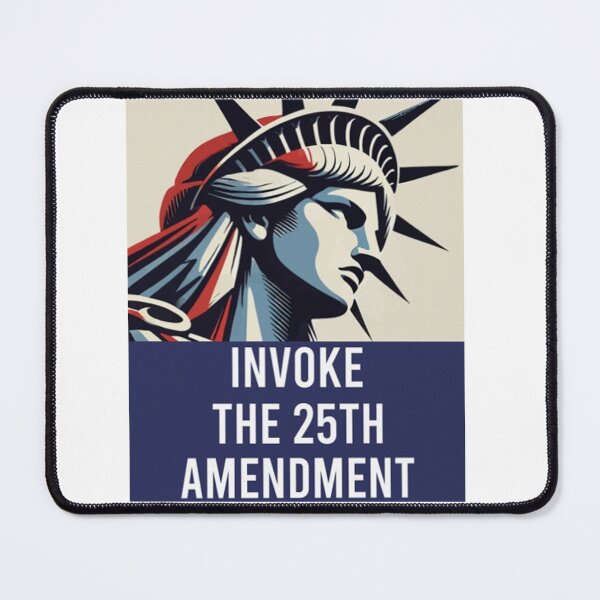 Item preview, Invoke The 25th Amendment designed and sold by RamneekFraty.
