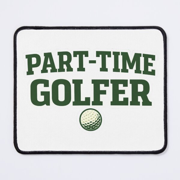 Item preview, Part-Time Golfer designed and sold by EastEndTownie.