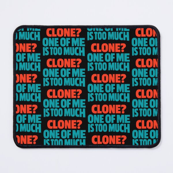 Item preview, Clone One Of Me Is Too Much Funny Sarcastic Quote Design designed and sold by TeeTimeTreasure.
