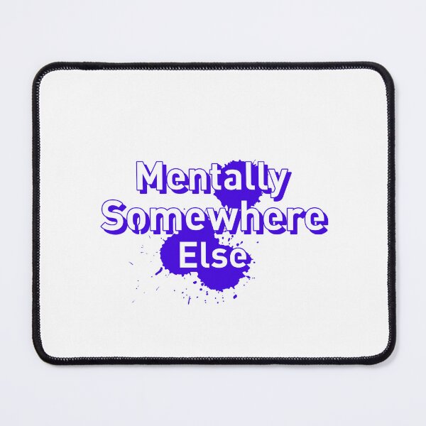 Item preview, Mentally Somewhere else designed and sold by DesignMindSG.