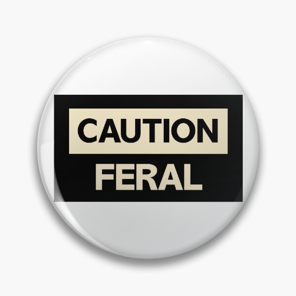 Item preview, Caution: Feral | Funny Warning Sign Typography Design, Sarcastic Humor Graphic designed and sold by Guided by Voices.