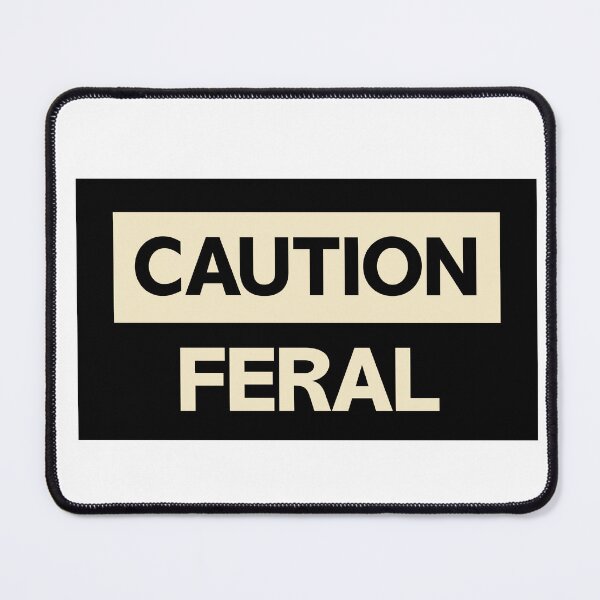 Item preview, Caution: Feral | Funny Warning Sign Typography Design, Sarcastic Humor Graphic designed and sold by Guided by Voices.