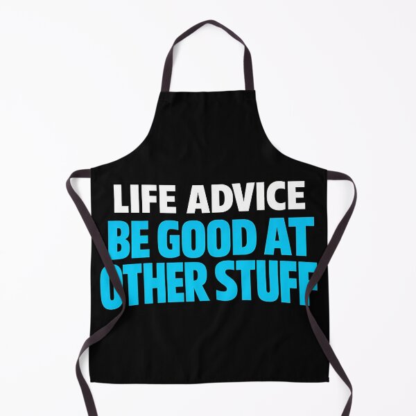 Item preview, Life Advice Be Good At Other Stuff Funny Relatable Quote Design designed and sold by TeeTimeTreasure.