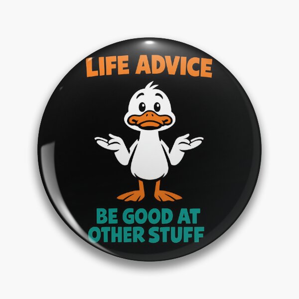 Item preview, Life Advice Be Good At Other Stuff Funny Duck Quote Design designed and sold by TeeTimeTreasure.